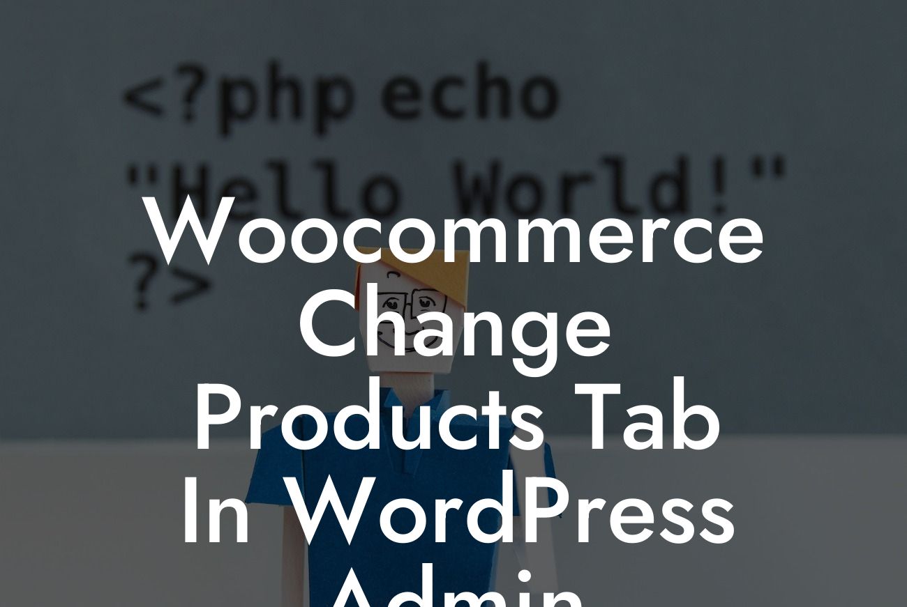 Woocommerce Change Products Tab In WordPress Admin