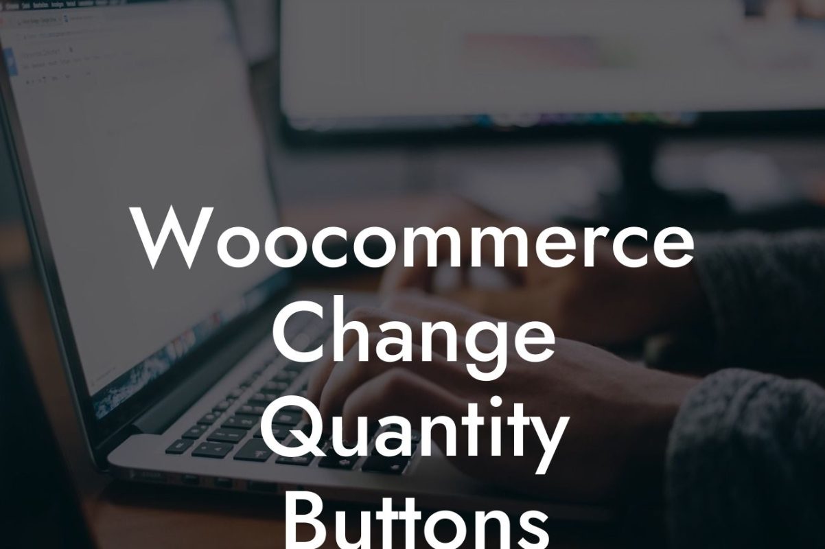 Woocommerce Change Quantity Buttons