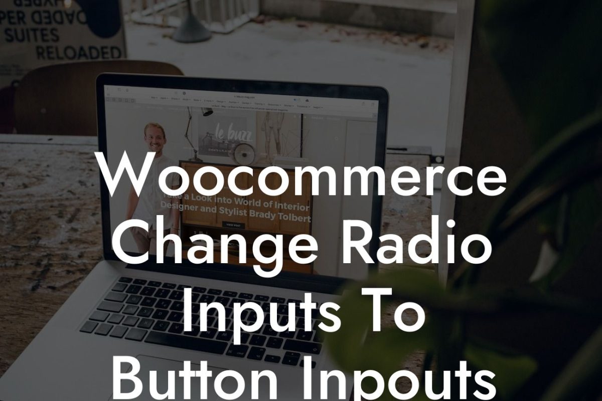 Woocommerce Change Radio Inputs To Button Inpouts