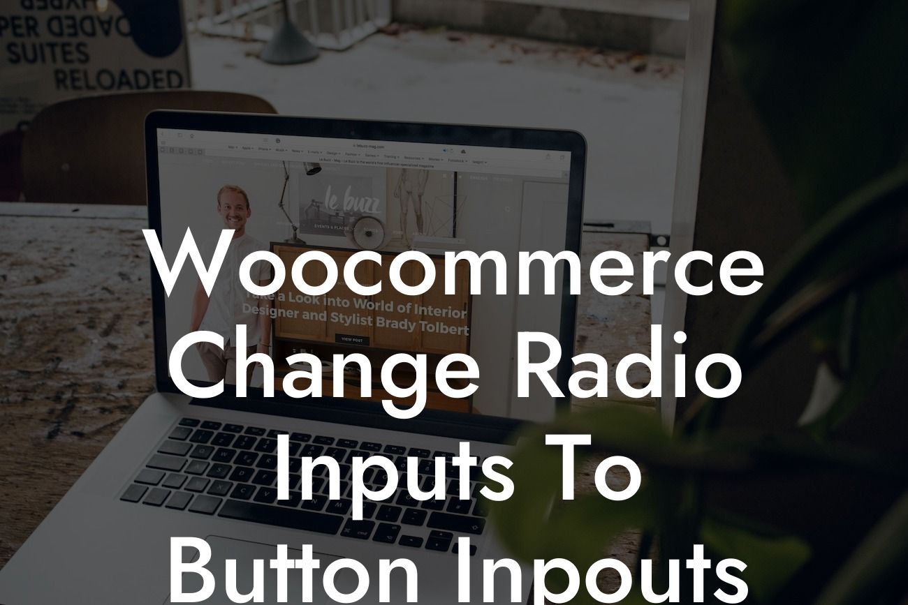 Woocommerce Change Radio Inputs To Button Inpouts