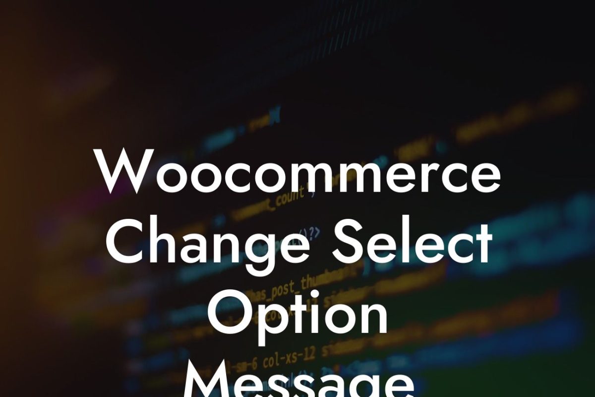 Woocommerce Change Select Option Message