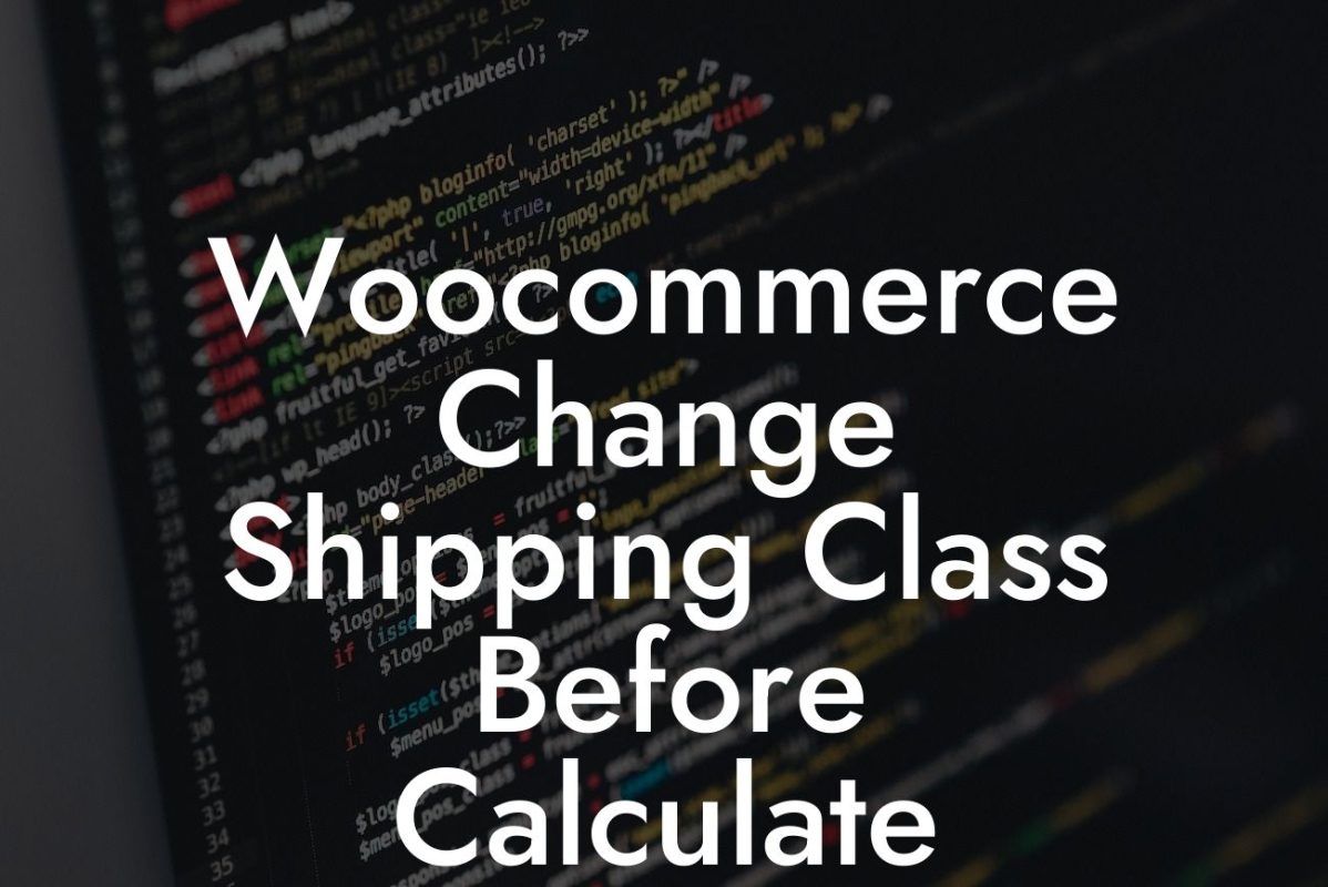 Woocommerce Change Shipping Class Before Calculate Totals