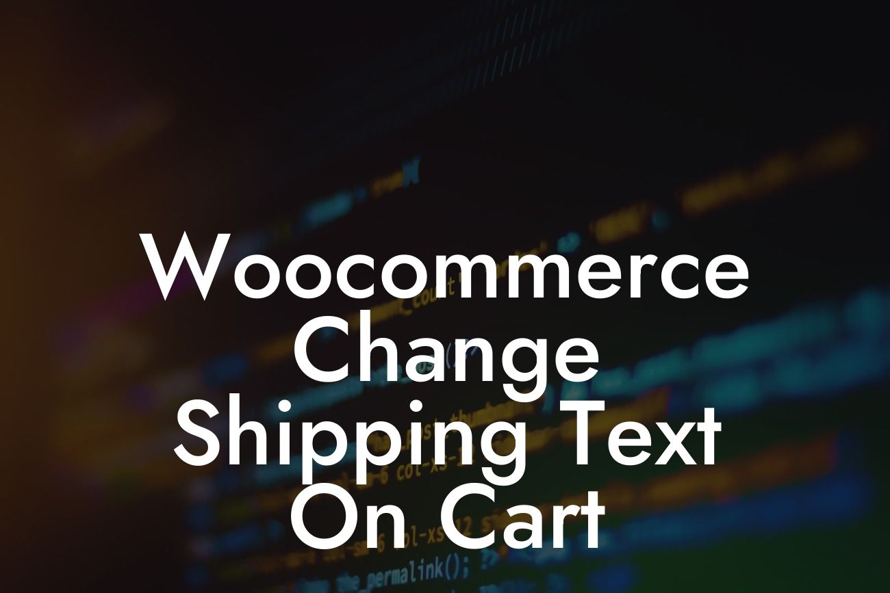 Woocommerce Change Shipping Text On Cart