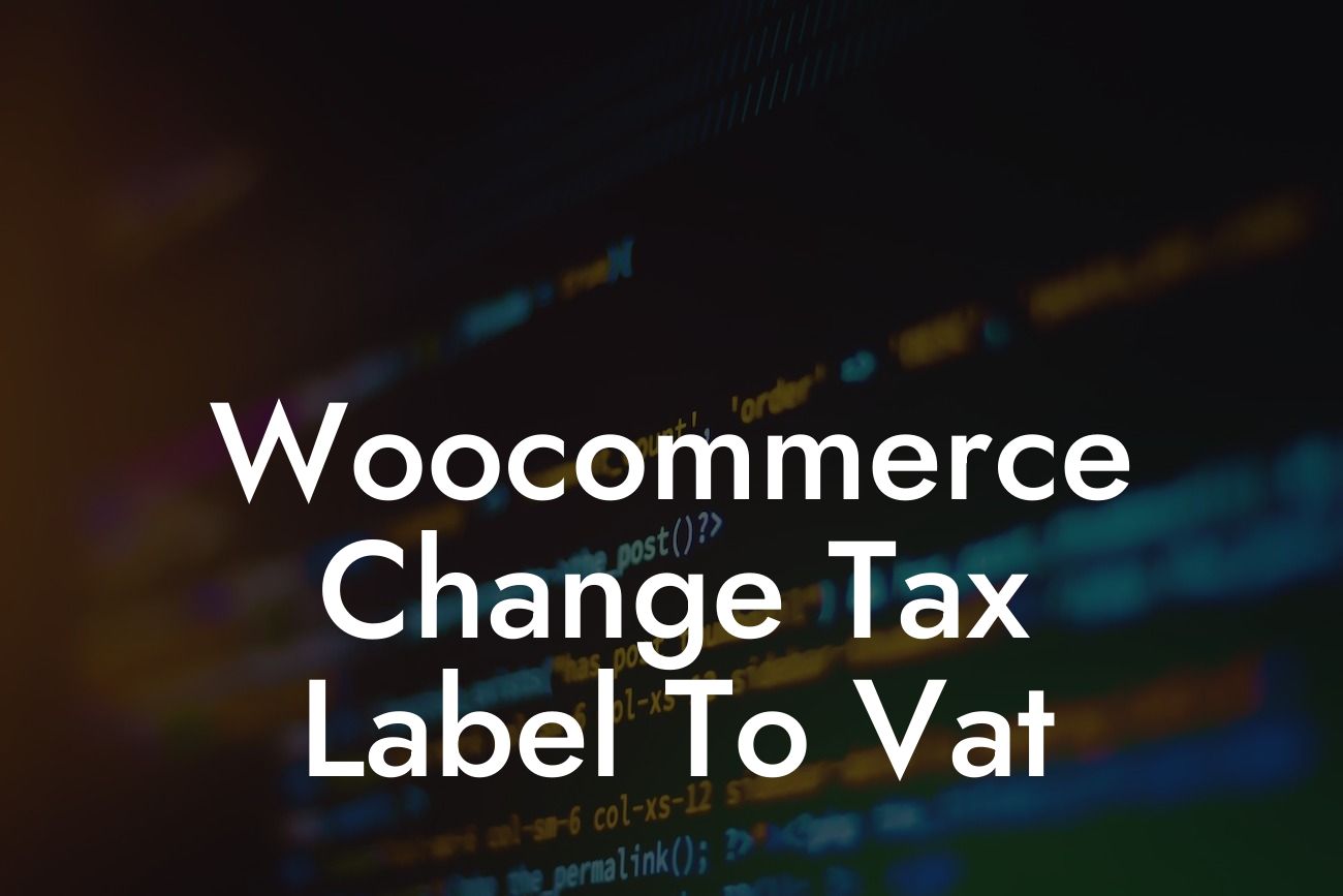 Woocommerce Change Tax Label To Vat