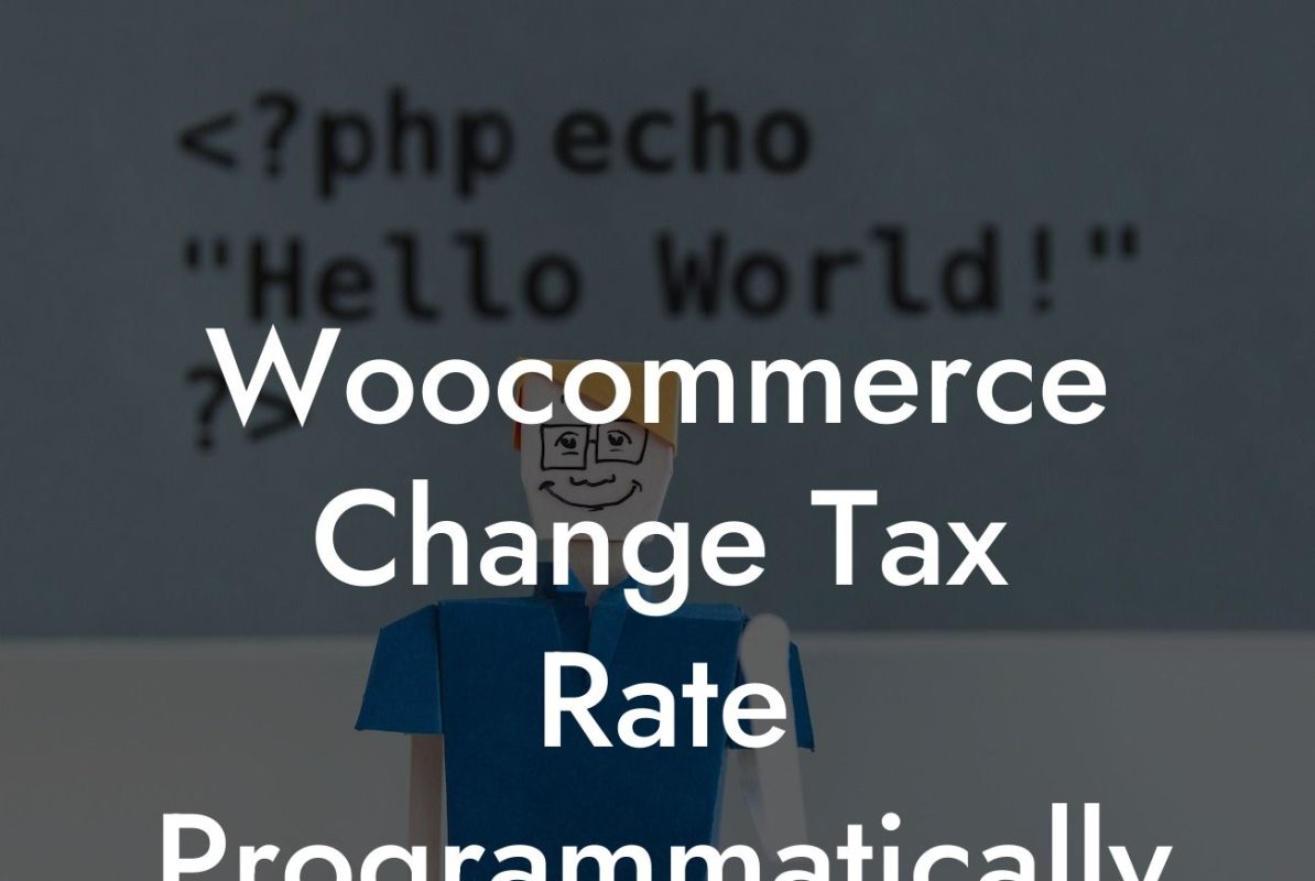 Woocommerce Change Tax Rate Programmatically