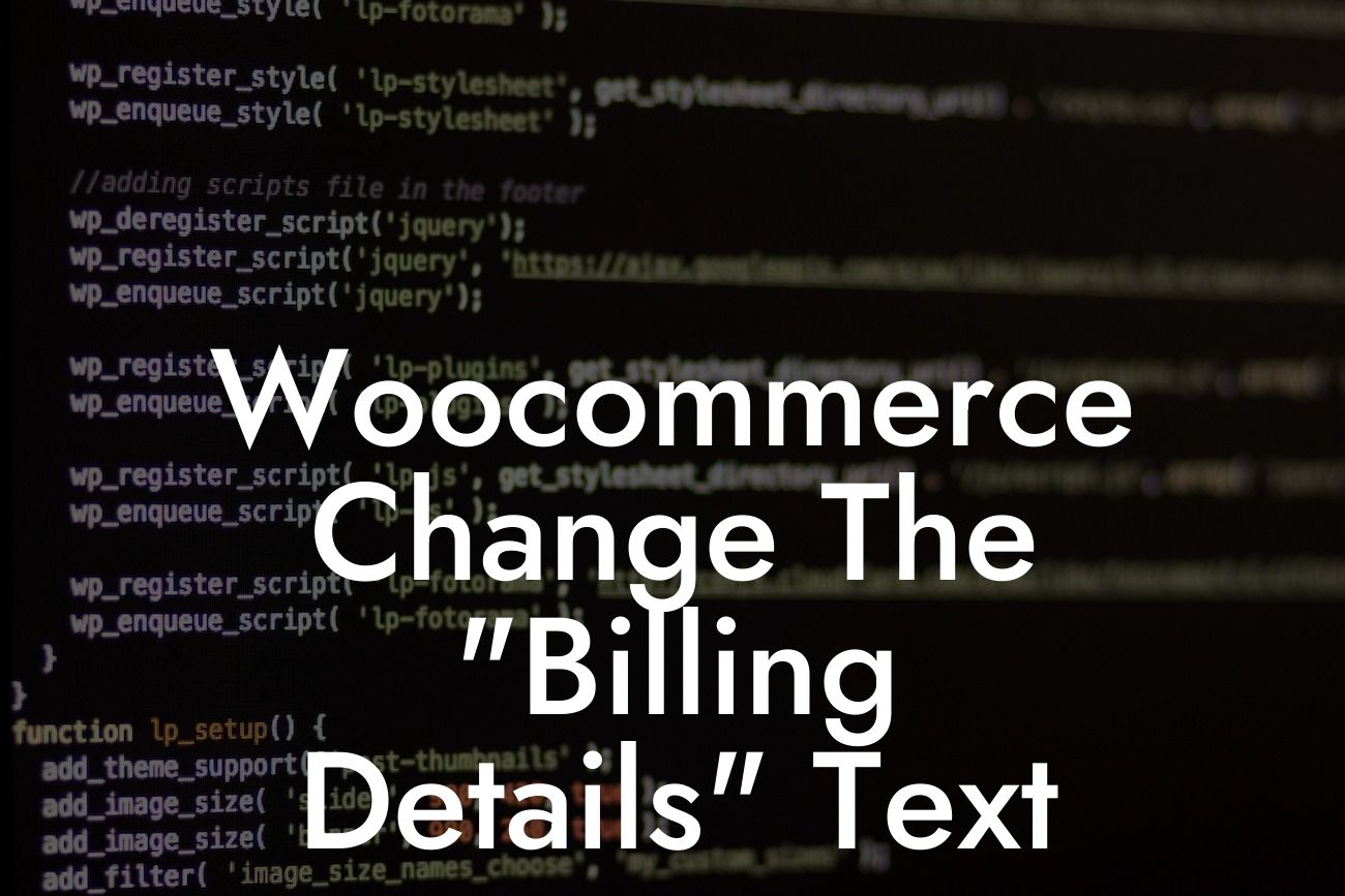 Woocommerce Change The "Billing Details" Text