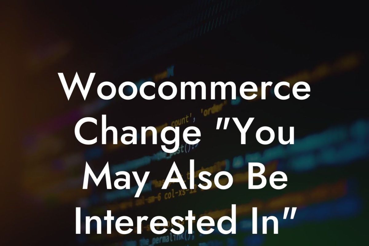 Woocommerce Change "You May Also Be Interested In" Template
