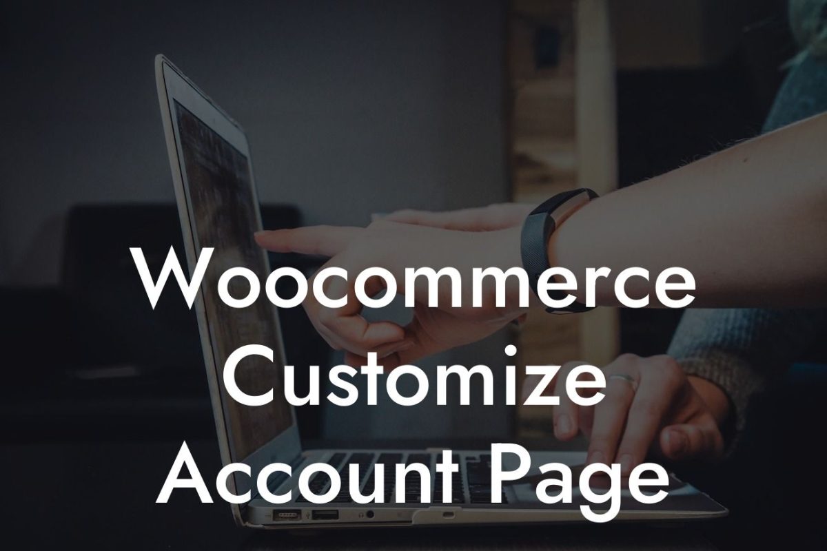 Woocommerce Customize Account Page