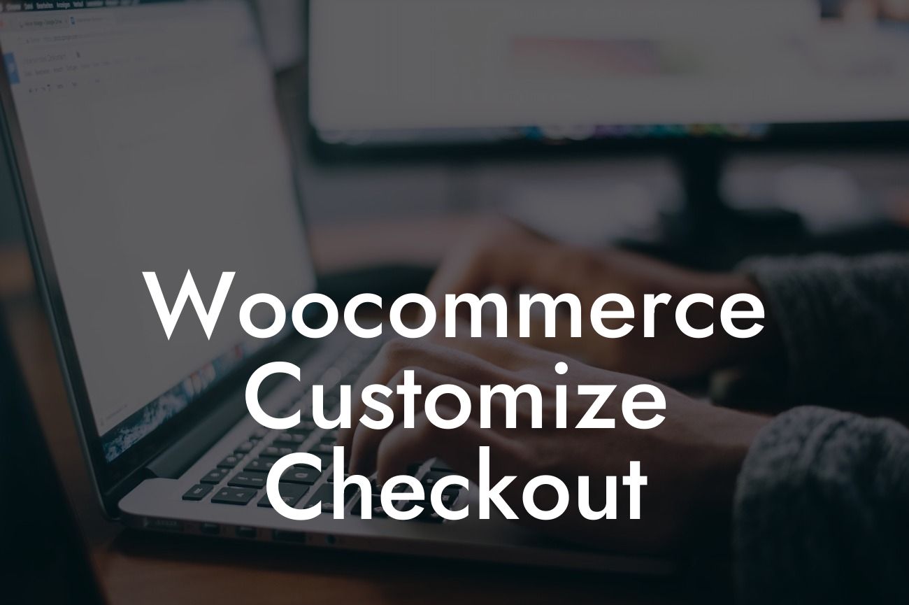 Woocommerce Customize Checkout