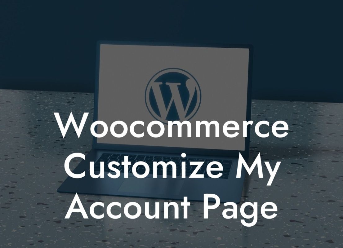 Woocommerce Customize My Account Page