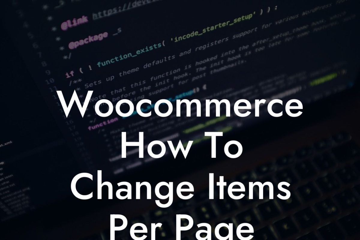 Woocommerce How To Change Items Per Page