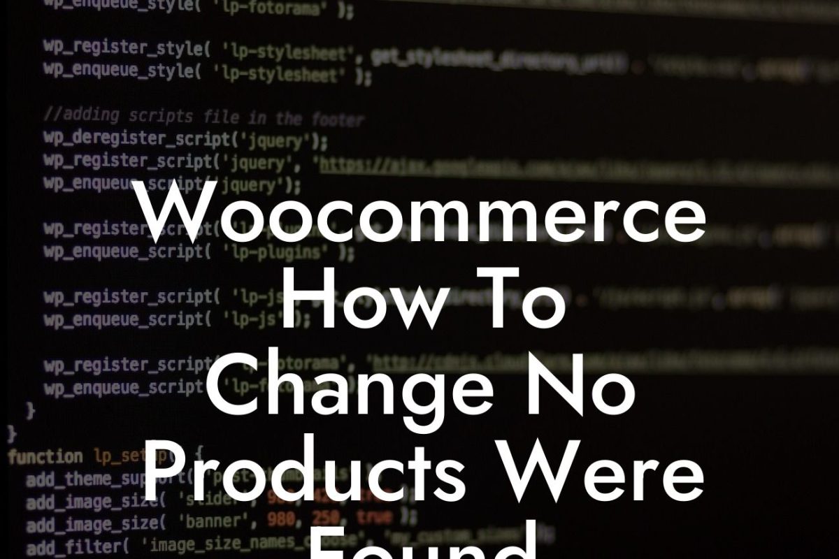 Woocommerce How To Change No Products Were Found