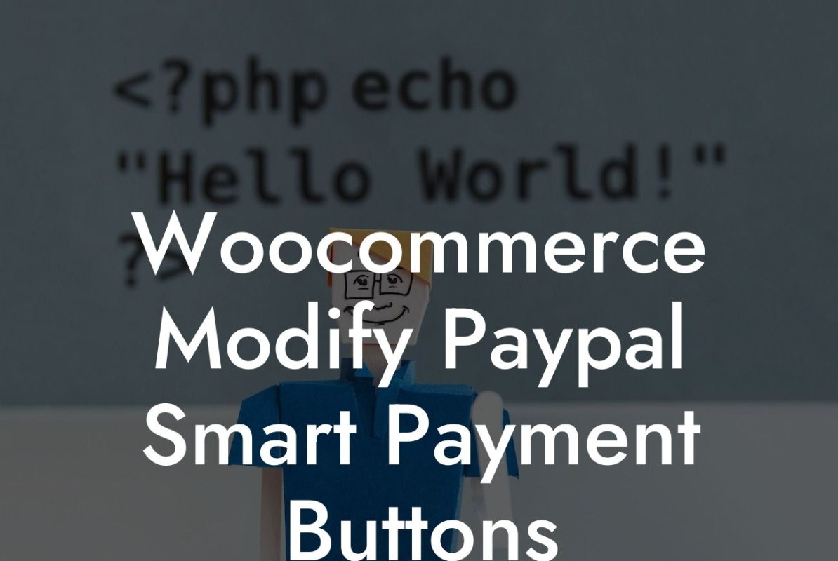 Woocommerce Modify Paypal Smart Payment Buttons