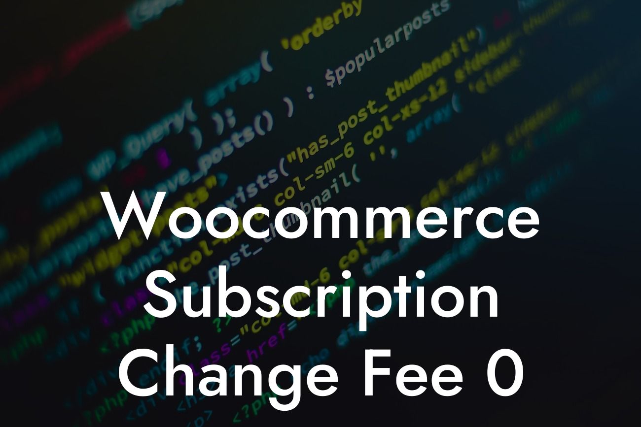 Woocommerce Subscription Change Fee 0