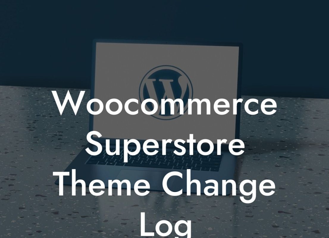 Woocommerce Superstore Theme Change Log