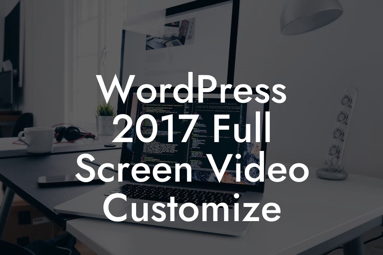 WordPress 2017 Full Screen Video Customize