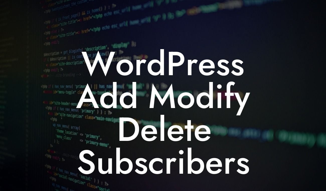 WordPress Add Modify Delete Subscribers
