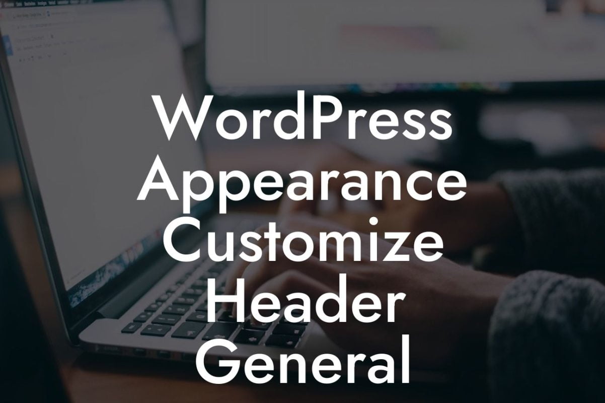 WordPress Appearance Customize Header General