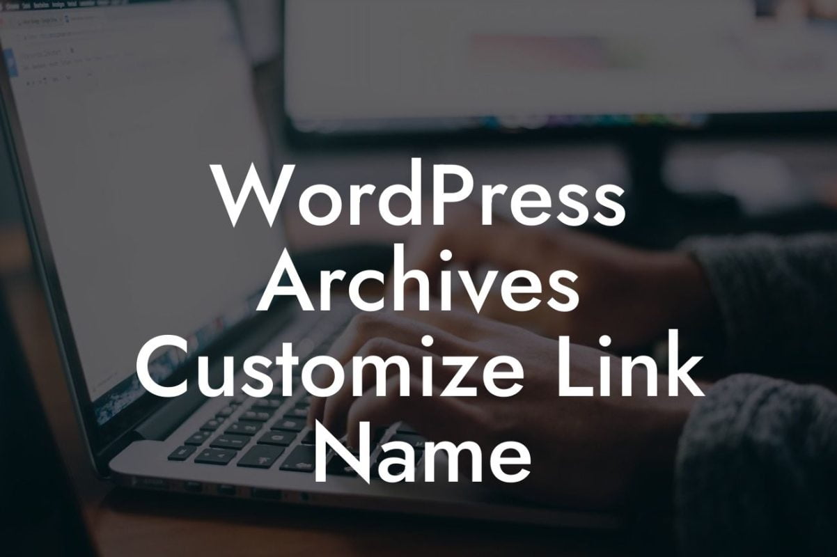 WordPress Archives Customize Link Name