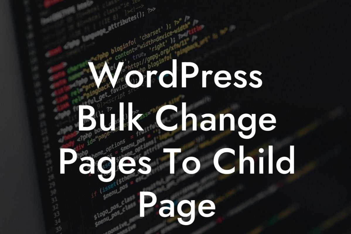 WordPress Bulk Change Pages To Child Page