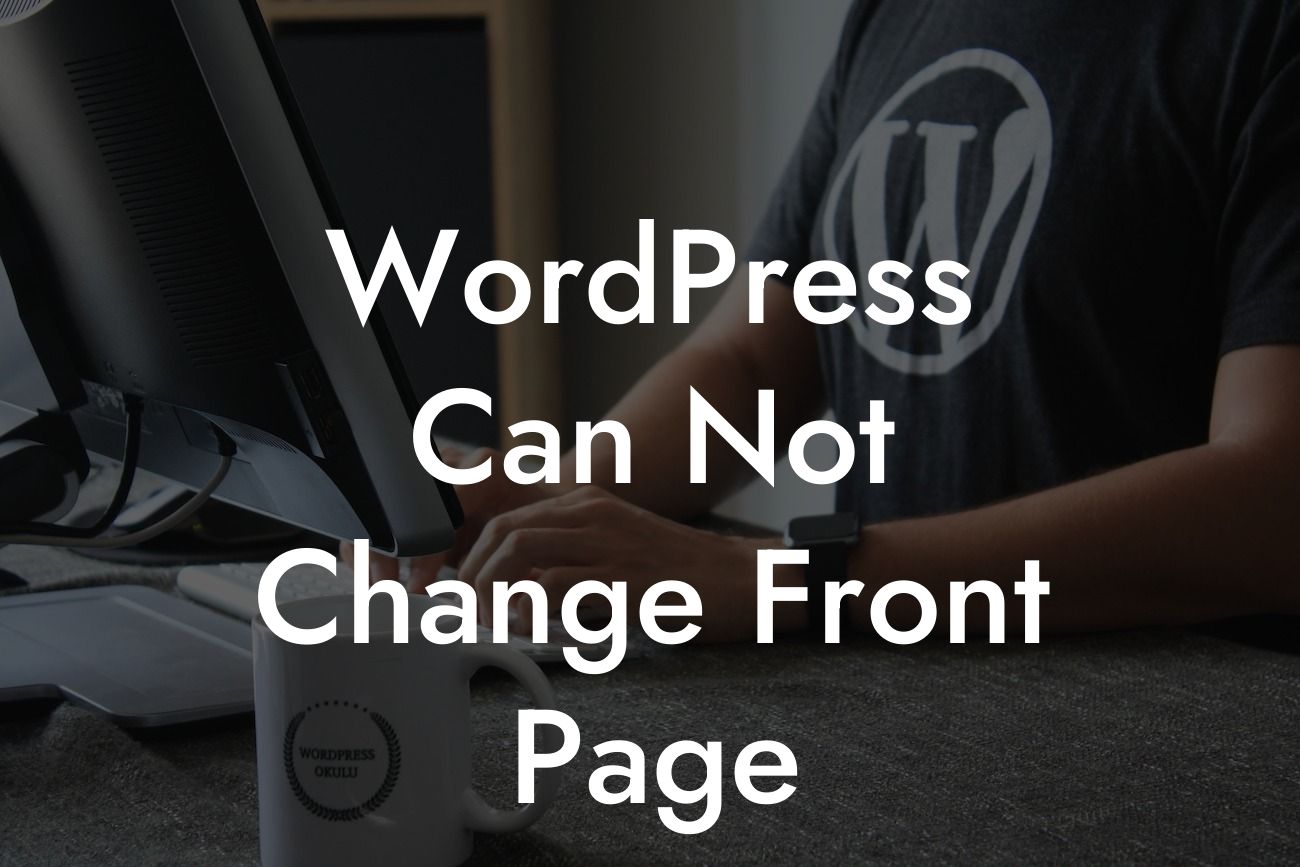 WordPress Can Not Change Front Page