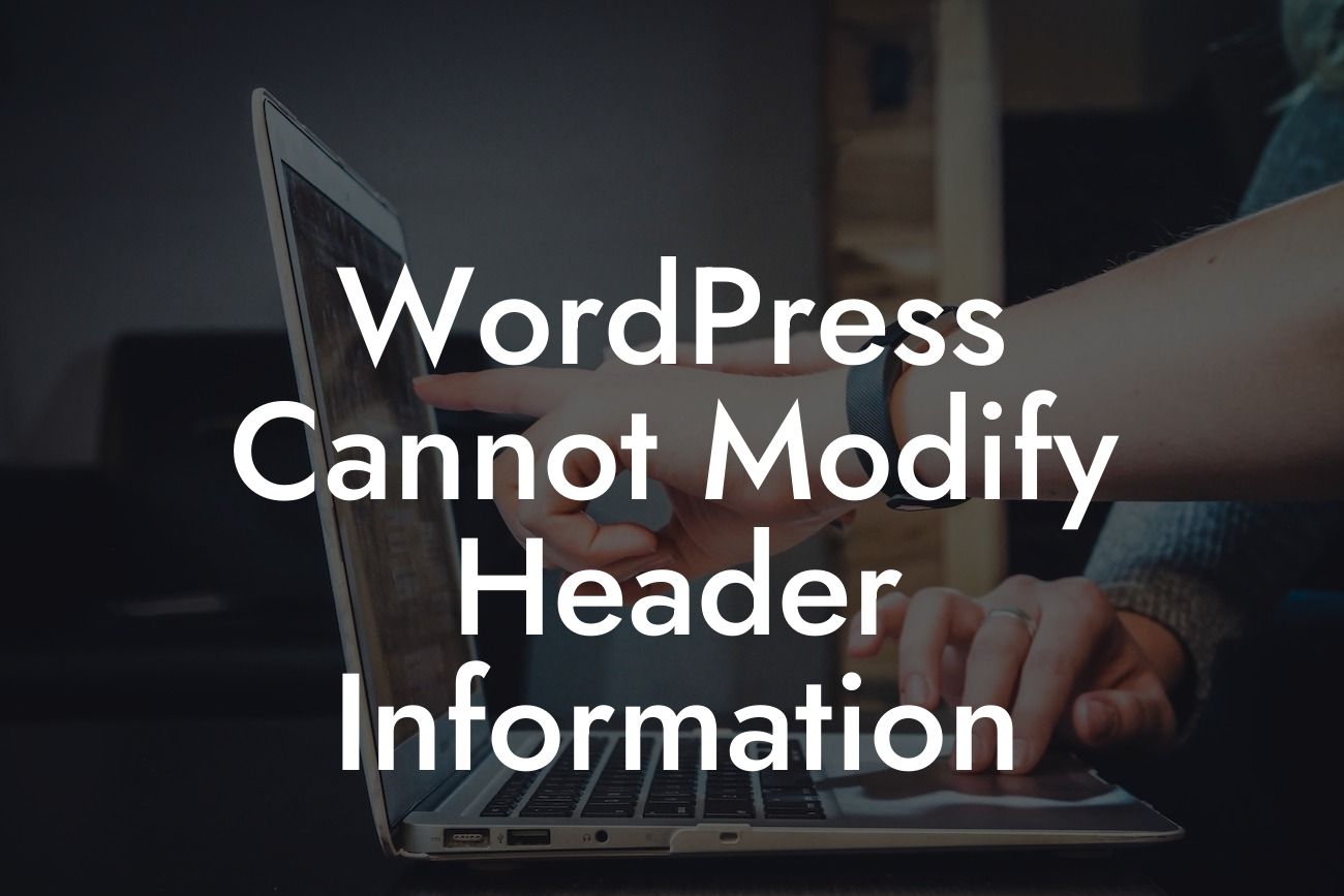 WordPress Cannot Modify Header Information