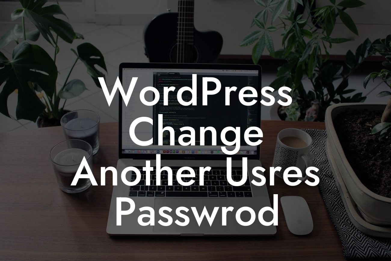 WordPress Change Another Usres Passwrod