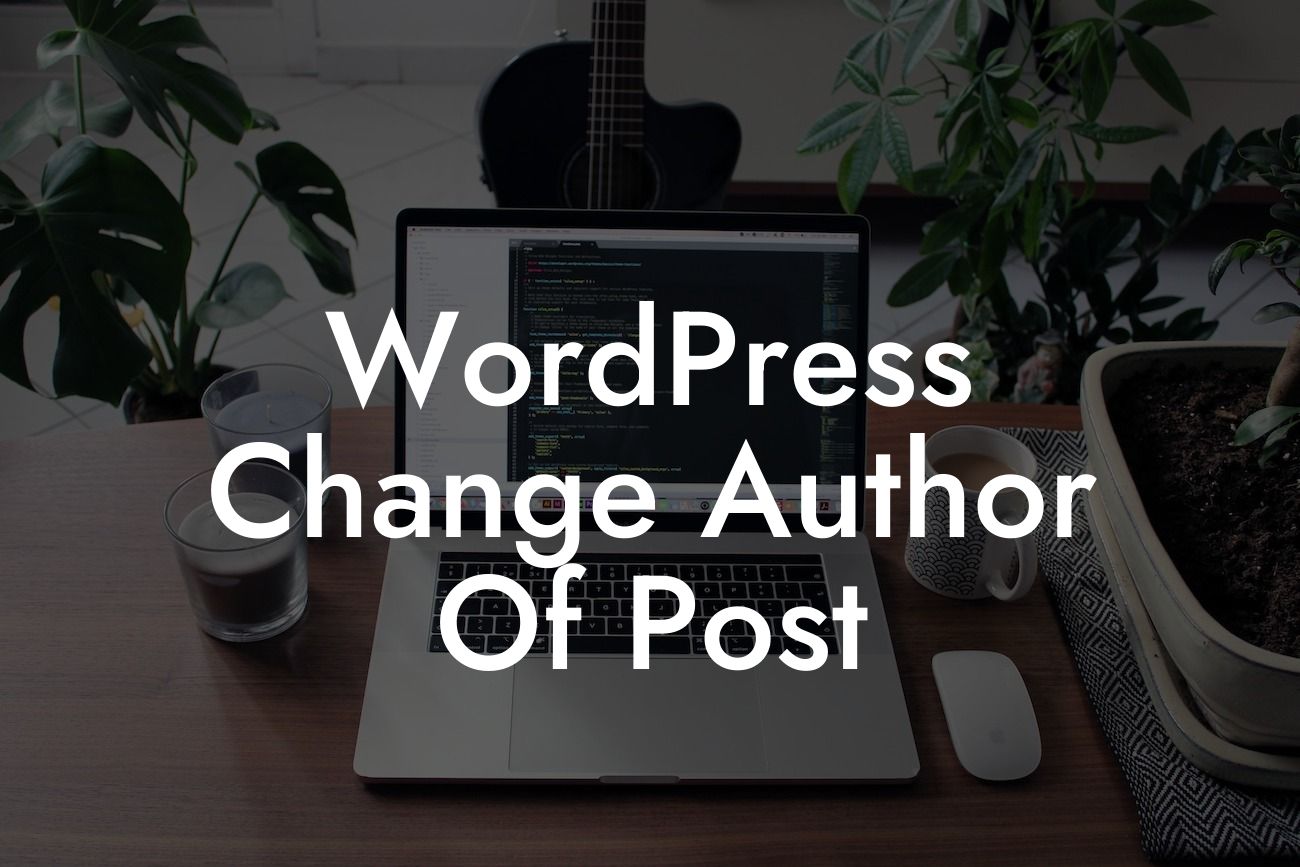 WordPress Change Author Of Post