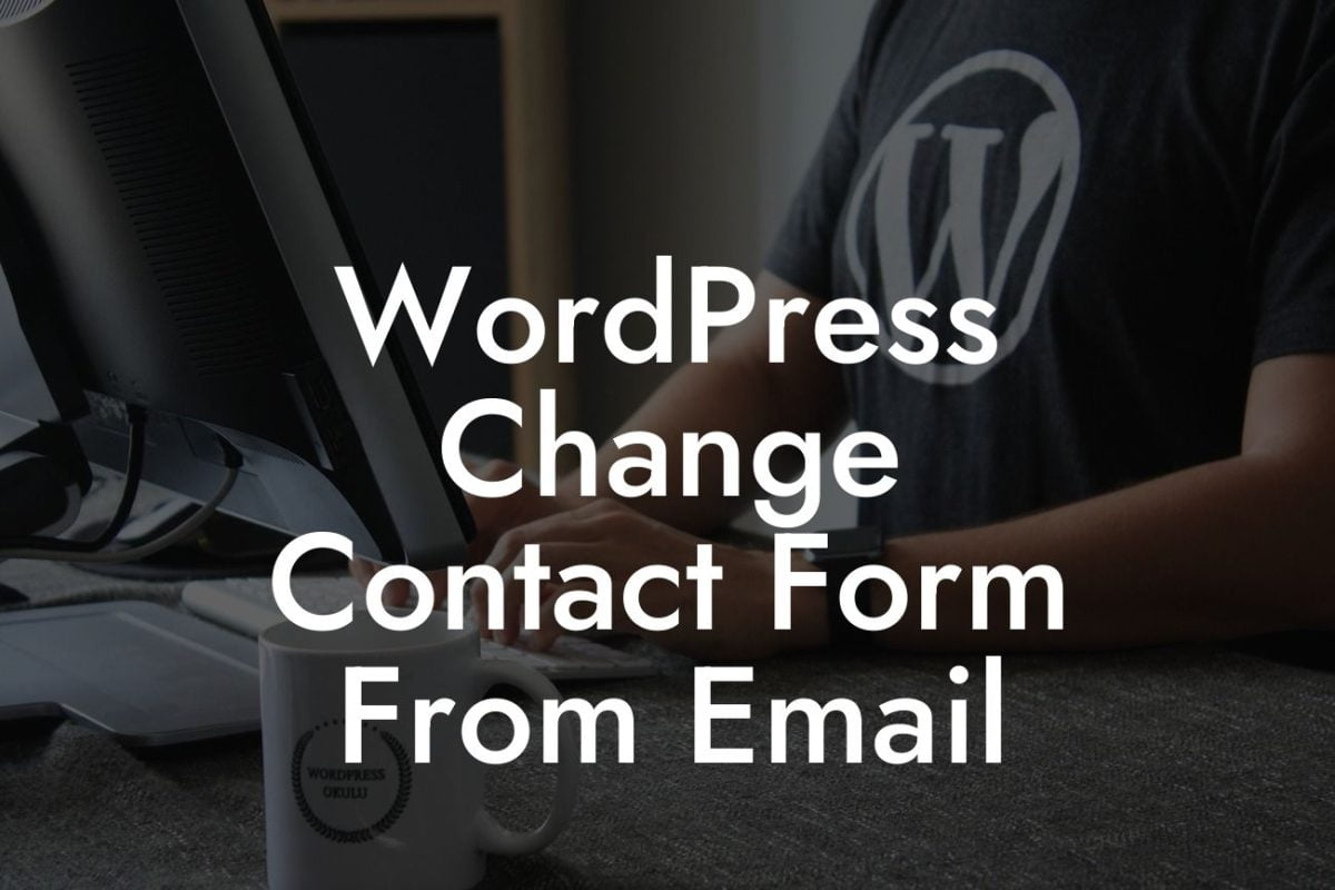 WordPress Change Contact Form From Email