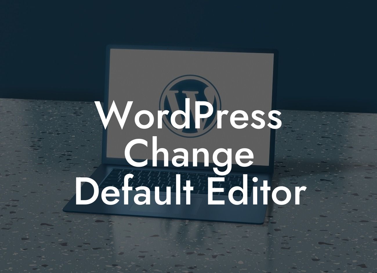 WordPress Change Default Editor