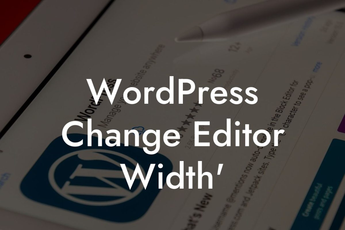 WordPress Change Editor Width'