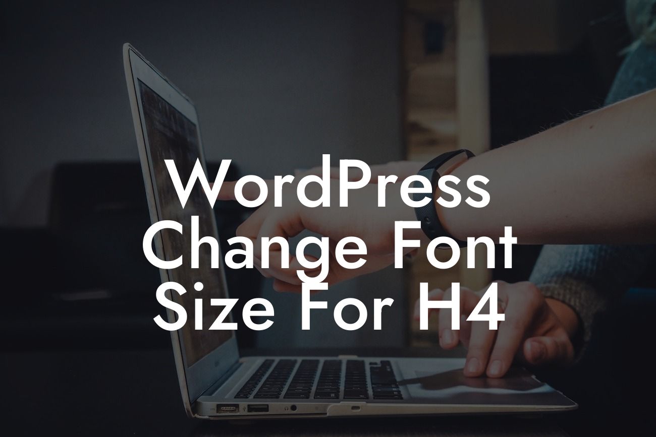 WordPress Change Font Size For H4