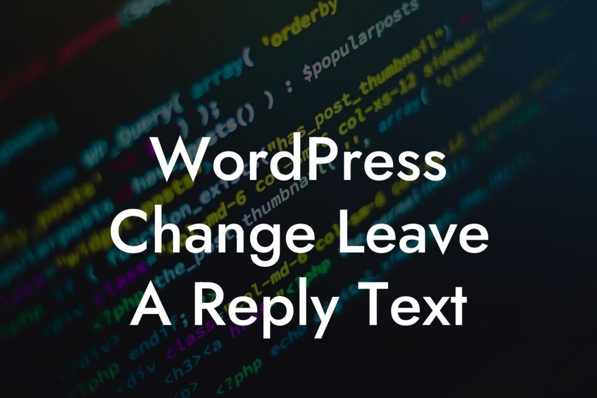 WordPress Change Leave A Reply Text