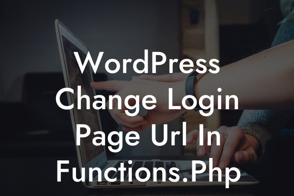 WordPress Change Login Page Url In Functions.Php