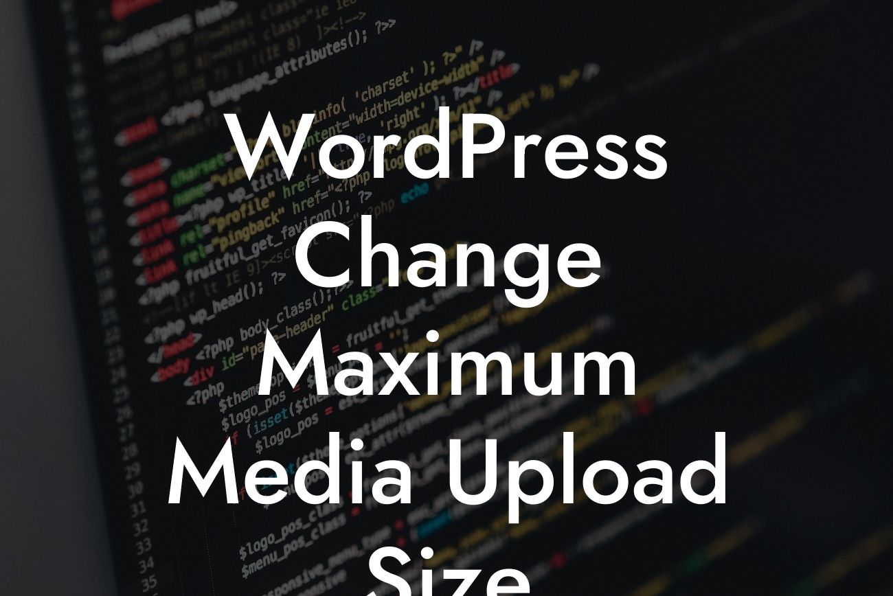 WordPress Change Maximum Media Upload Size