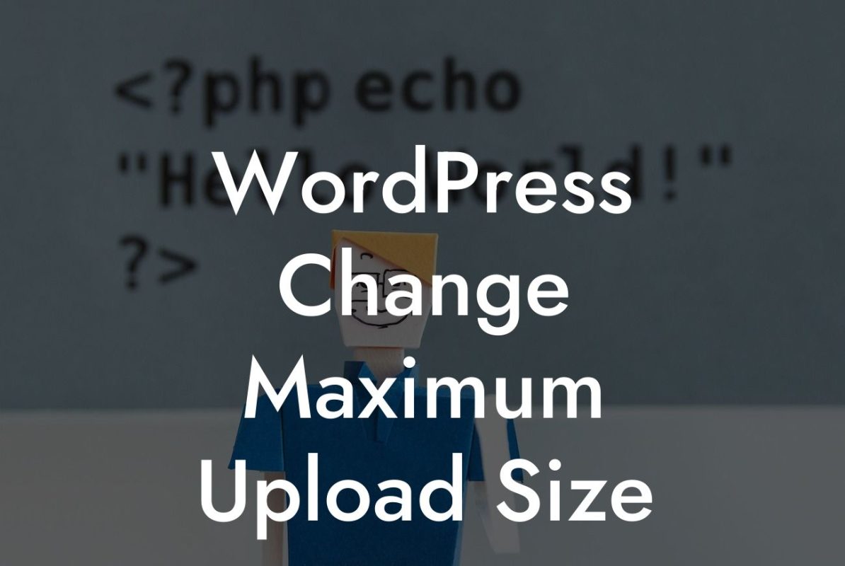 WordPress Change Maximum Upload Size