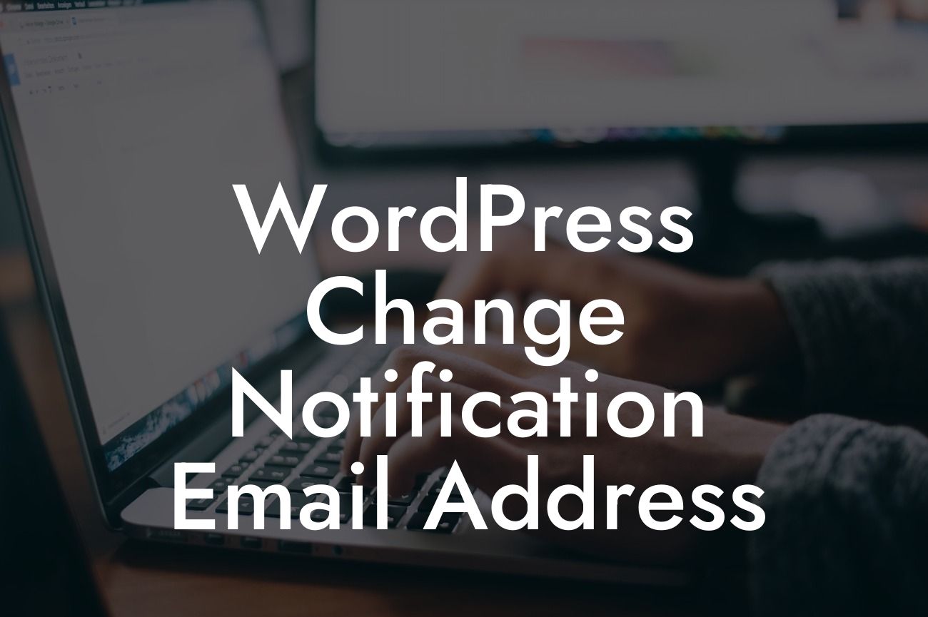 WordPress Change Notification Email Address