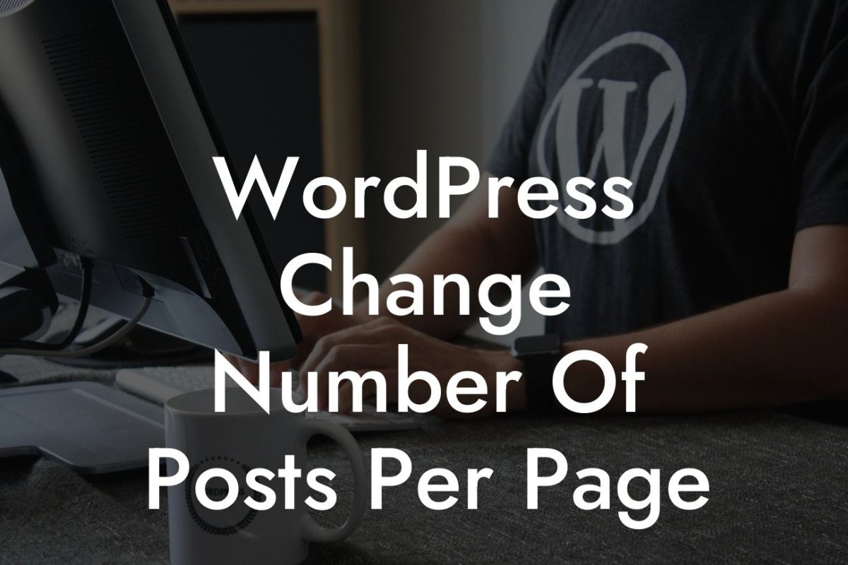 WordPress Change Number Of Posts Per Page