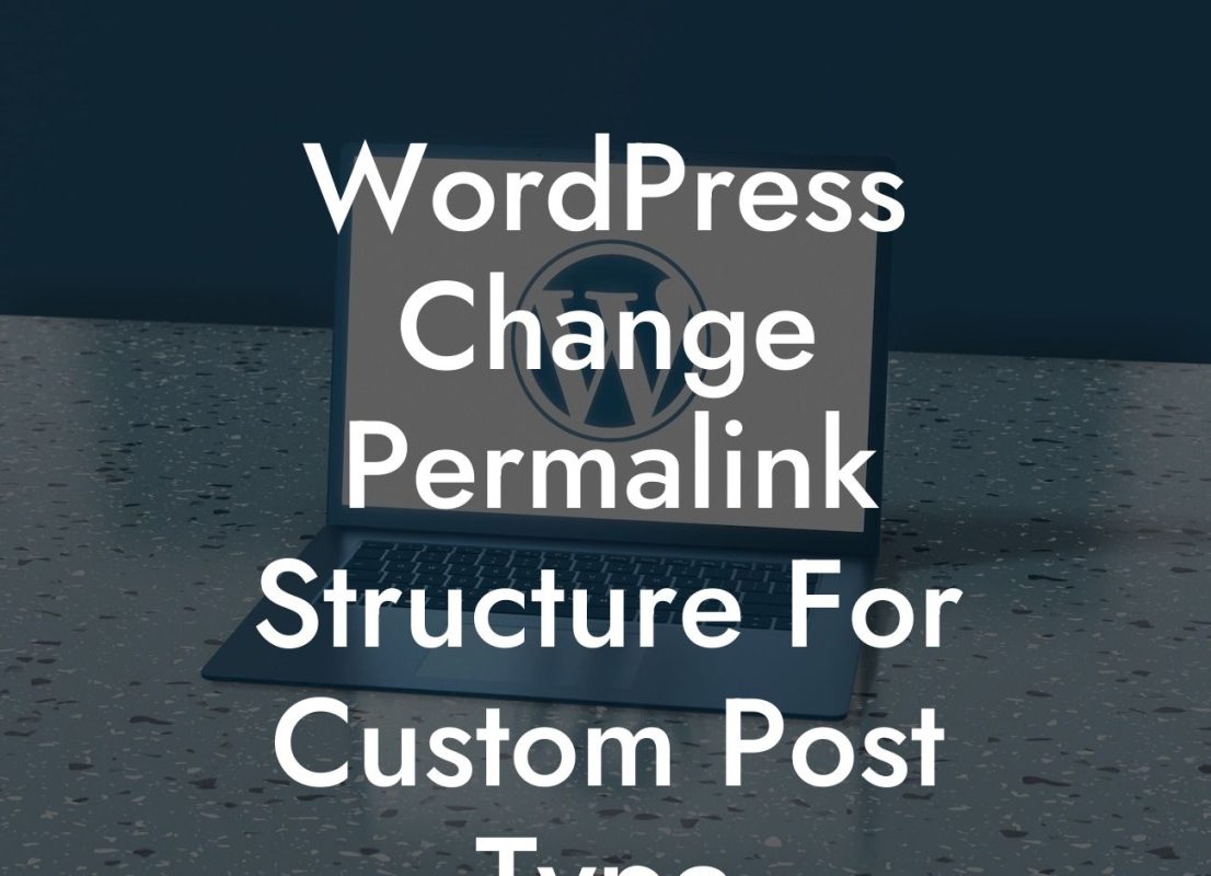 WordPress Change Permalink Structure For Custom Post Type