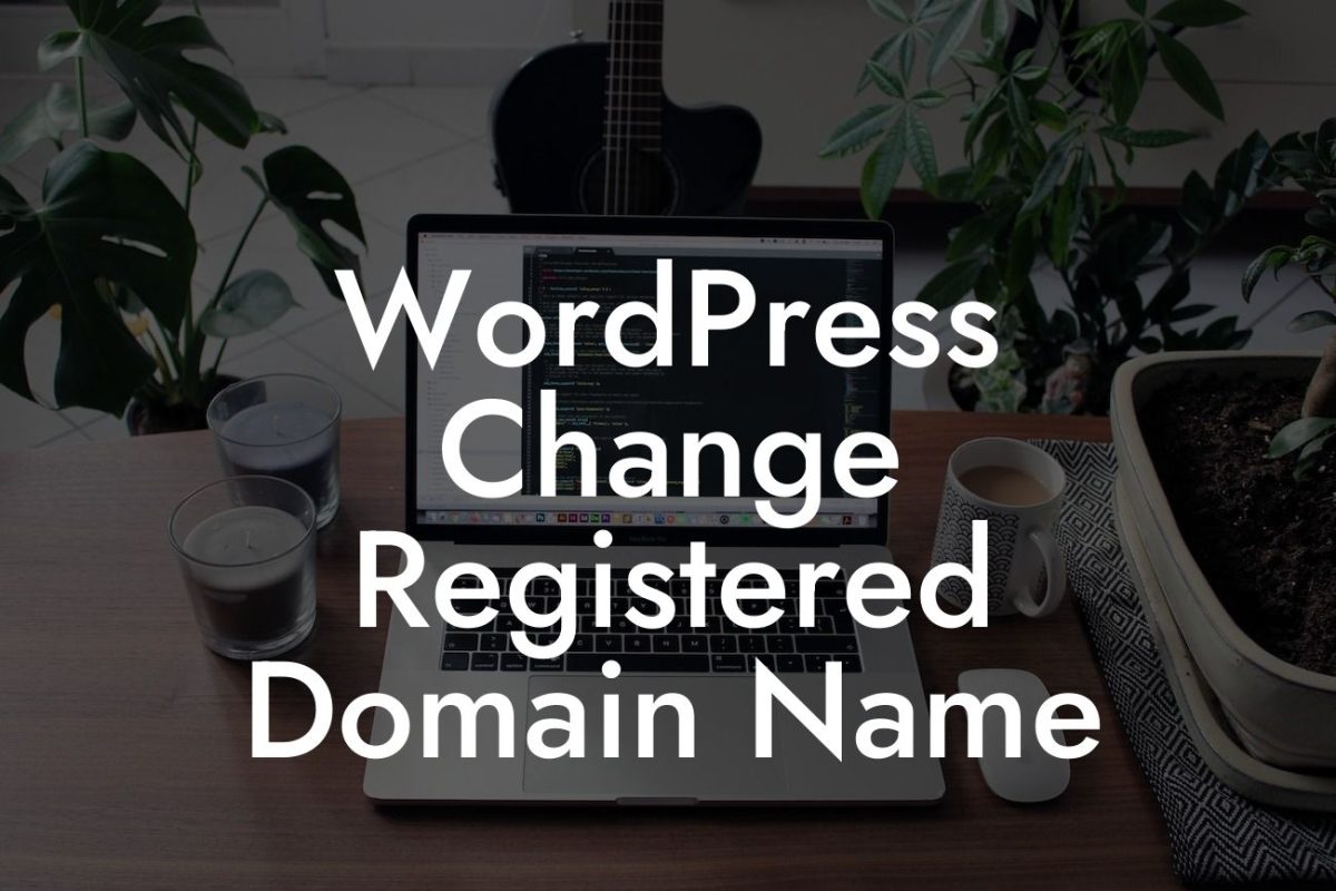 WordPress Change Registered Domain Name