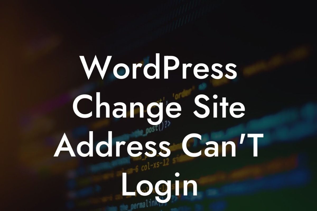 WordPress Change Site Address Can'T Login