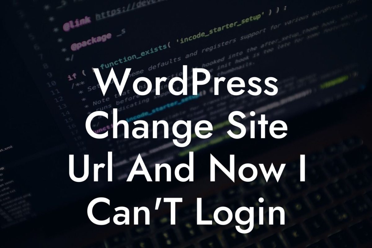WordPress Change Site Url And Now I Can'T Login