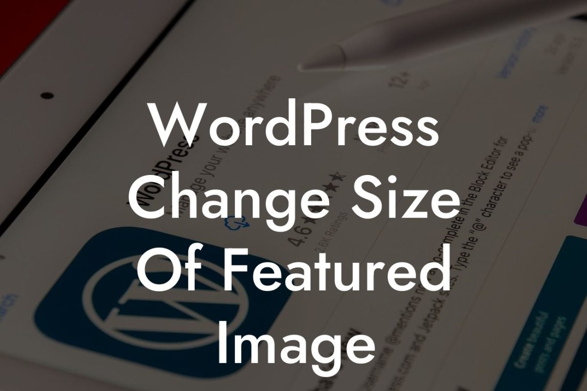 WordPress Change Size Of Featured Image