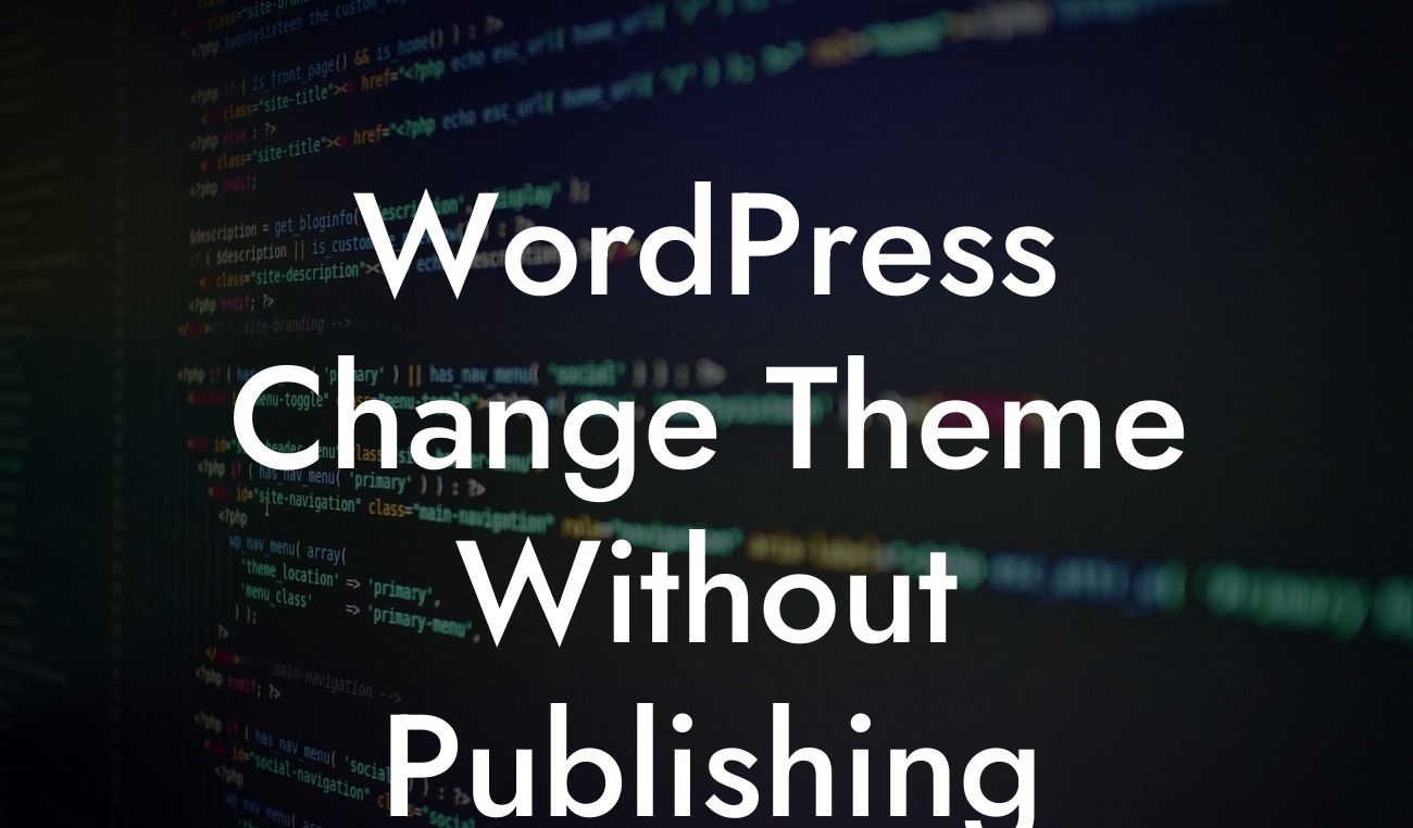 WordPress Change Theme Without Publishing