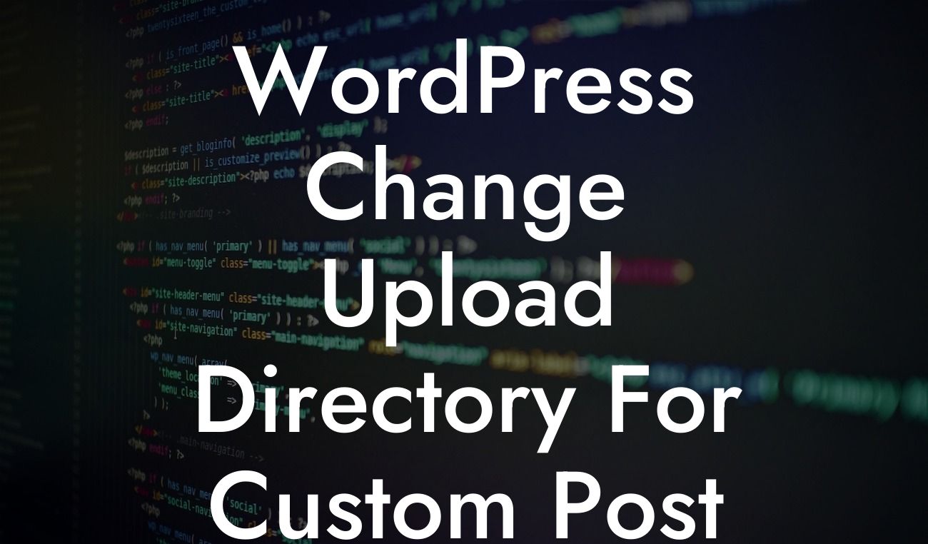 WordPress Change Upload Directory For Custom Post Type