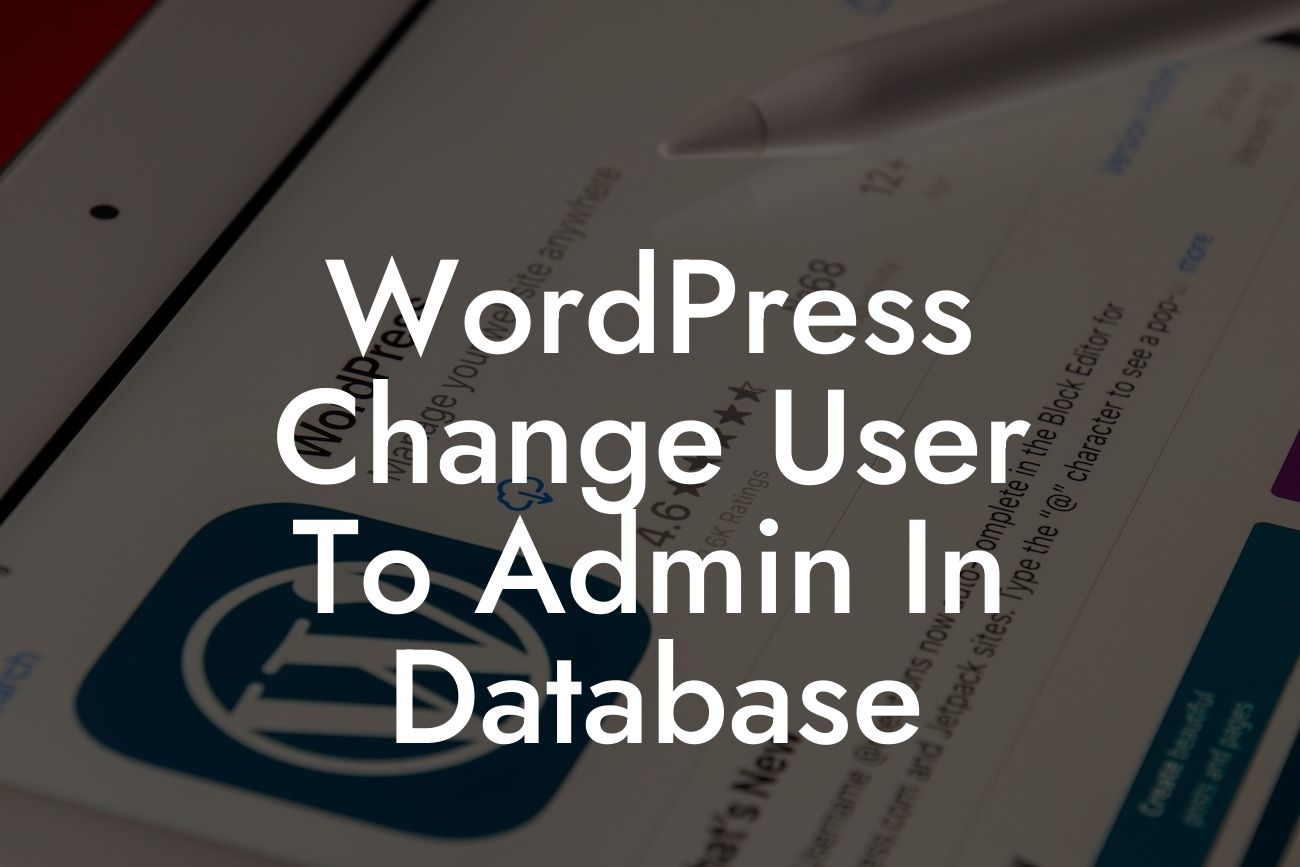 WordPress Change User To Admin In Database