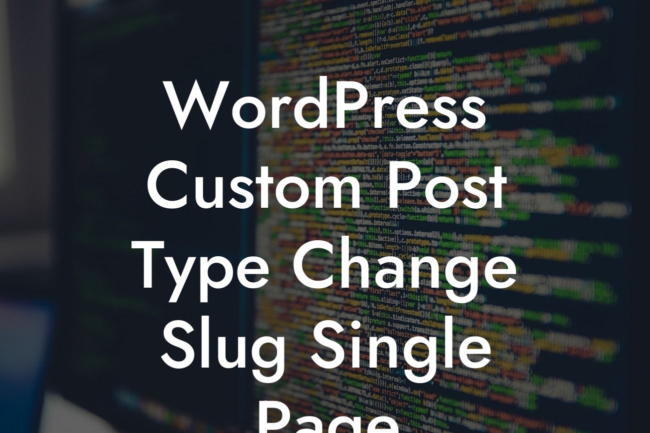 WordPress Custom Post Type Change Slug Single Page