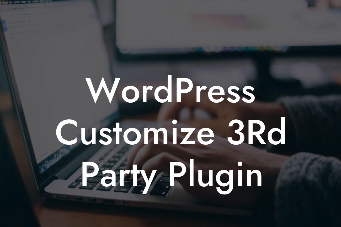 WordPress Customize 3Rd Party Plugin