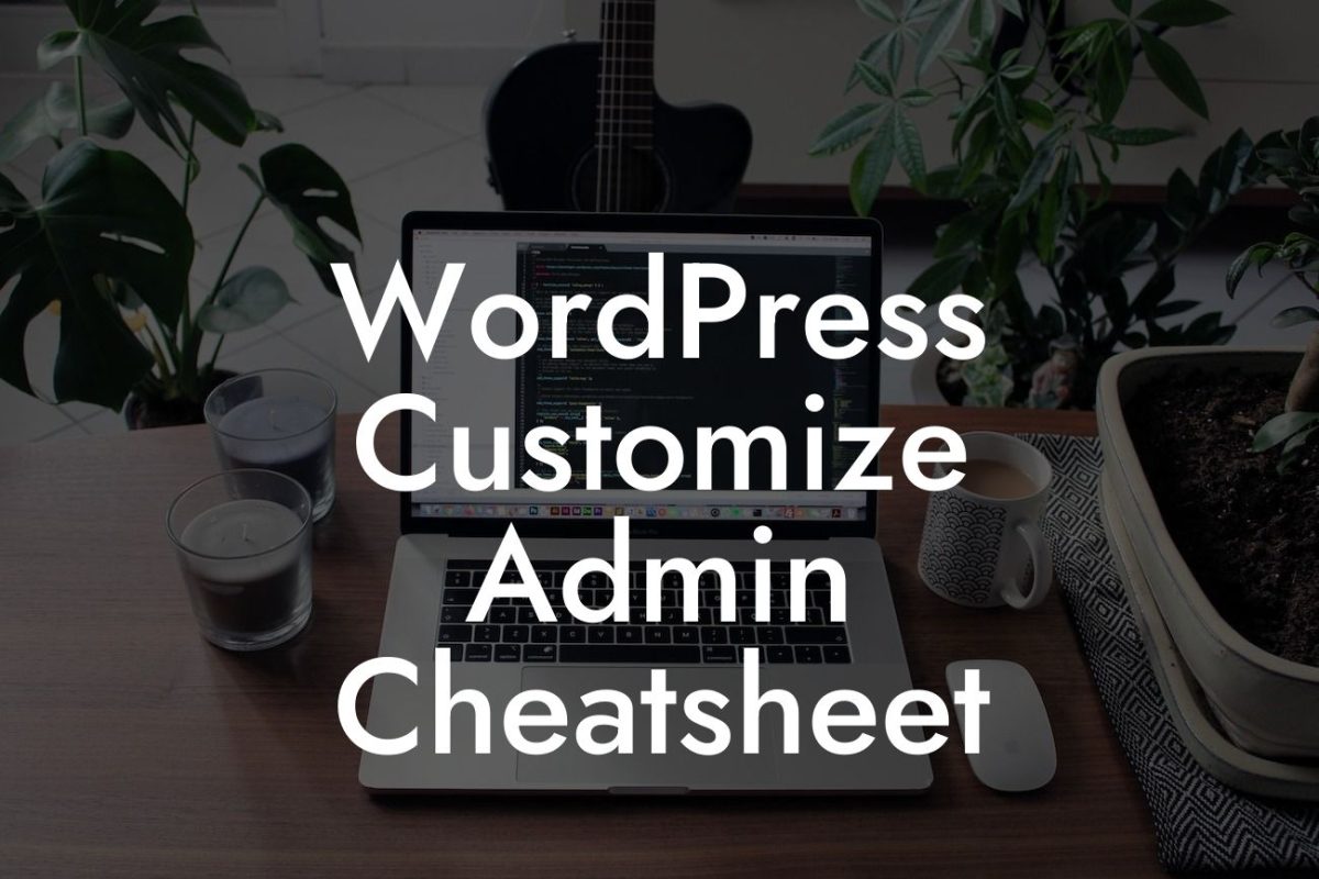 WordPress Customize Admin Cheatsheet