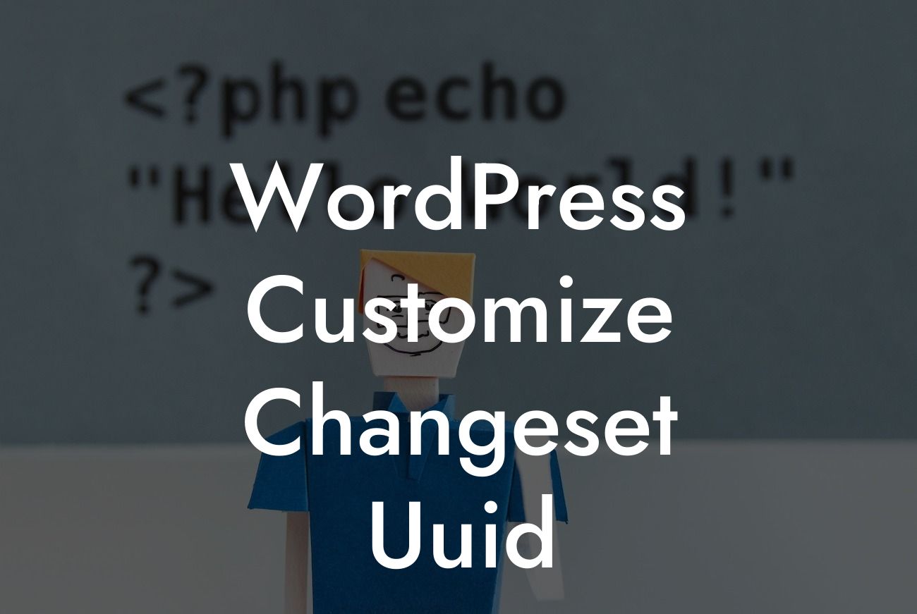 WordPress Customize Changeset Uuid